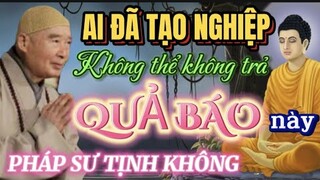 NẾU ĐÃ TẠO NGHIỆP BẮT BUỘC PHẢI TRẢ QUẢ BÁO. PHÁP SƯ TỊNH KHÔNG THUYẾ T GIẢNG 🙏@phatphapnews