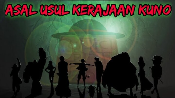 [One Piece Teori] Asal Usul Orang Orang Kerajaan Kuno