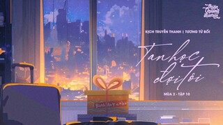 VIETSUB | KTT | TAN HỌC ĐỢI TÔI || MÙA 2 ✢ TẬP 10