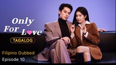 Only for Love Tagalog HD EP10 - A Misunderstanding