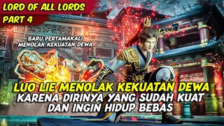 MENOLAK HARTA WARISAN DEWA SANGKING OP NYA LUO LIE | LORD OF ALL LORDS | PART 4