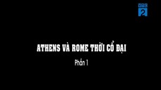 Athens Và Rome Thời Cổ Đại (Phần 1)