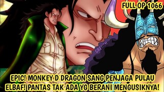 FULL SPOILER OP 1066 - EPIC! DRAGON SANG PENJAGA NEGRI ELBAF! PANTAS TAK ADA YG BERANI MENGUSIKNYA!