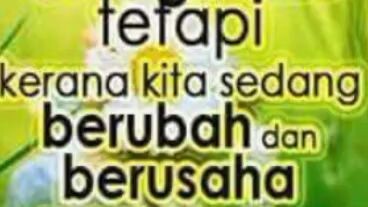 Menjadi yang lebih baik & Mengejarlah akhirat selamanya