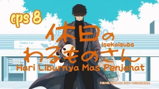 kyuujitsu no warumono-san eps 8 (sub indo)