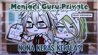 Menjadi Guru Private Nona Keras Kepala?! 《Glmm Indonesia》《Gacha Life Indonesia》