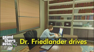 Dr. Friedlander drives to Tequi-la-la | GTA V | Driving Normally