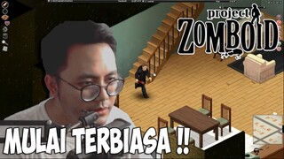 AKHIRNYA MULAI TERBIASA!! | PROJECT ZOMBOID