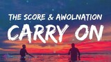 The Score x AWOLNATION - Carry On (Lyrics)