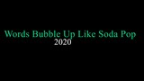 Words Bubble Up Like Soda Pop 2020