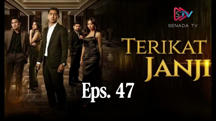 Terikat Janji Episode [ 47 ]
