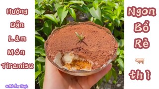 Hướng Dẫn Làm Món: “ Tiramisu “ NGON - BỔ - RẺ - HEALTHY #monngonmoingay