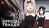 Kaguya-sama Love is War Season 3: Ultra Romantic - Official Trailer