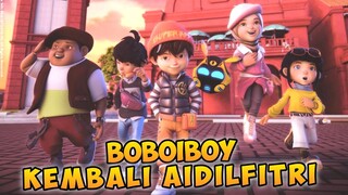 BoBoiBoy Kembali AidilFitri - Apa Yang Akan Terjadi !?