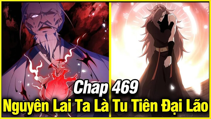 Nguyên Lai Ta Là Đại Lão Tu Tiên Chap 469 | Review Phim Truyện Tranh Hay | Lệ Phi Vũ