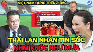 Truyền Thông, NHM Thái Lan Nhận Tin Sốc Từ AFC, Cả Nước Khóc Như Mưa Nhắc Về Việt Nam