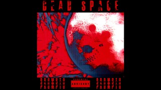 Prompto - Dead Space (Official Audio)