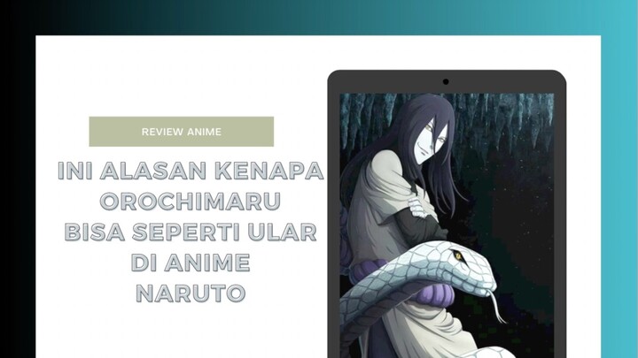 Ini dia alasan kenapa Orochimaru bisa berubah menjadi Ular