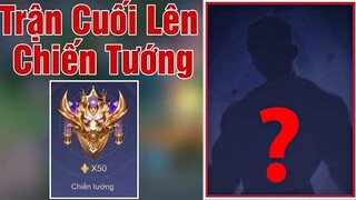 Trận Cuối Lên Chiến Tướng Quyết Định Cầm Vị Tướng Tủ Một Thời Vào Đánh Và Trận Đấu Cực Căng