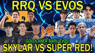 RRQ VS EVOS! SKYLAR VS SUPER RED! RRQ KETEMU GOLDLANER BARU EVOS!