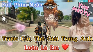 Full Phim Ngôn Tình FreeFire | “Trước Giờ, Thế Giới Trong Anh Luôn Là Em” |YunMeo TV