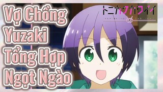 Vợ Chồng Yuzaki Tổng Hợp Ngọt Ngào