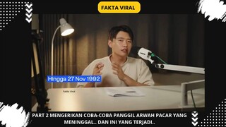 Ngeri!! Mencoba memanggil  Arwah Pacar yang Meninggal Part 2