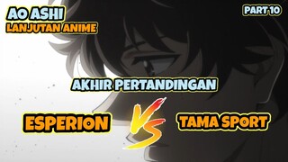 AKHIR PERTANDINGAN ESPERION VS TAMA SPORT || AO ASHI 81 82 83 || LANJUTAN ANIME