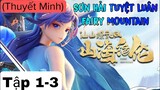 (Thuyết Minh) Tập 1-3 Sơn Hải tuyệt luân-Fairy Mountain