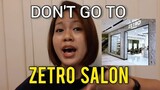 I'M NEVER GOING BACK! | ZETRO SALON - MELAWATI  MALL, KL Malaysia | Honest Review