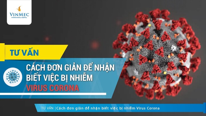 Cách đơn giản để nhận biết việc bị nhiễm Virus Corona