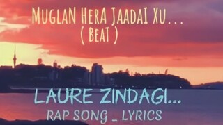 Muglan hera jaadai xu - Rap version || Laure Zindagi || lyrics  || lyrical_music...