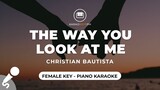 The Way You Look At Me - Christian Bautista (Female Key - Piano Karaoke)