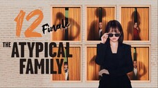 🇰🇷EP 12 𝗙𝗜𝗡𝗔𝗟𝗘 ♡ The Atypical Family (2024)[EngSub]