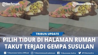 Viral Aksi Ibu ibu di Garut Pilih Tidur Rebahan di Halaman Rumah, Imbas Takut Terjadi Gempa Susulan