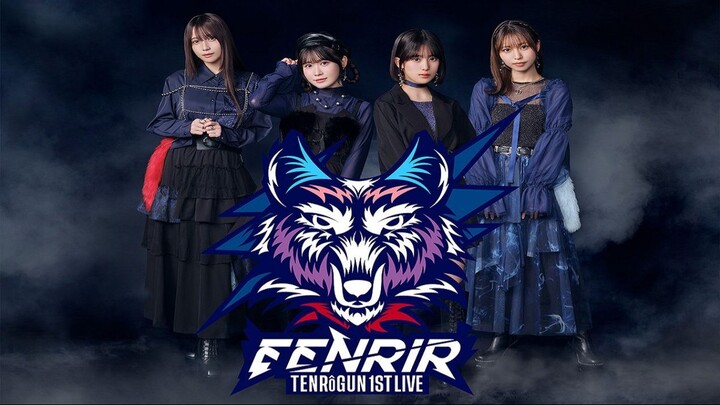 FENRIR TENROGUN 1ST LIVE