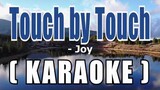 Touch by Touch( KARAOKE ) - JOY