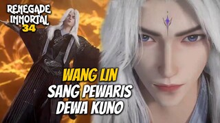 Wang Lin sang pewaris Dewa Kuno - ALUR CERITA Renegade Immortal 34
