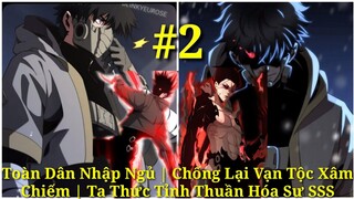 Tập 2 | Toàn Dân Nhập Ngủ | Chống Lại Vạn Tộc Xâm Chiếm | Ta Thức Tỉnh Thuần Hóa Sư SSS