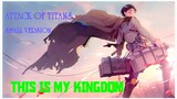 ATTACK OF TITANS SMALL VERSION[AMV]THIS IS MY KINGDOM