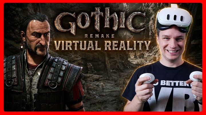 Gothic 1 Remake in Virtual Reality