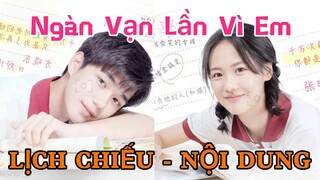 Ngàn Vạn Lần Vì Em [LỊCH CHIẾU - NỘI DUNG]