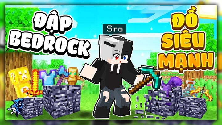 Minecraft nhưng Đập Bedrock Sẽ Cho Bạn Đồ Siêu Mạnh? Siro Có Thể Phá Vỡ Khối Cứng Nhất Minecraft