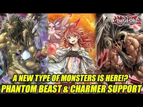 A New Type Of Yu-Gi-Oh! Monster!? Phantom Beast & Charmer Support!