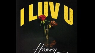 [K-POP|Henry Lau]BGM: I Luv U|Audio Musik Resmi