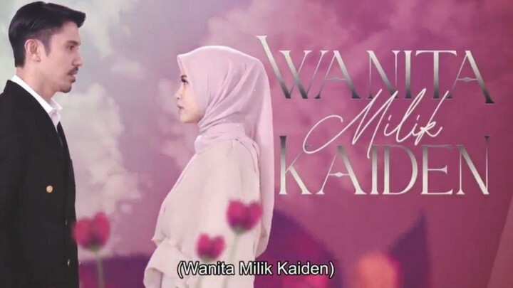 Wanita Milik Kaiden - Eps. 4