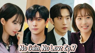 🇰🇷 EP.7 - No Gain, No Love 2024 [EngSub]