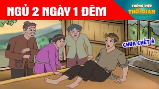 NGỦ 2 NGÀY 1 ĐÊM - Thông Điệp Thời Gian - Phim Hoạt Hình - Truyện Cổ Tích - Khoảnh Khắc Kỳ Diệu