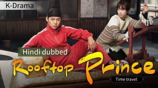 Rooftop prince Episode 1 Hindi dubbed Time travel, Fantasy, mystry, comedy, romance