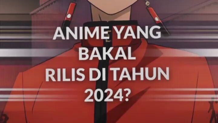 Anime yang bakal liris di tahun 2024